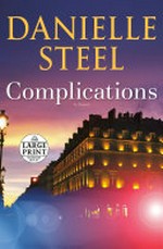 Complications : a novel / by Danielle Steel.