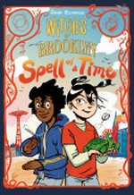 Witches of Brooklyn : Vol. 4, Spell of a time / [graphic novel] by Sophie Escabasse.