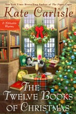 The twelve books of Christmas / by Kate Carlisle.