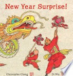 New Year surprise! / by Christopher Cheng ; Di Wu.