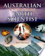 Australian backyard earth scientist / by Peter Macinnis.