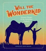 Will the Wonderkid : treasure hunter of the Australian outback / by Stephanie Owen Reeder.
