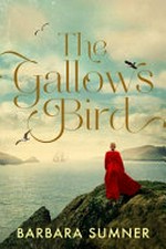 The gallows bird / by Barbara Sumner.