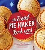 The easiest pie maker book ever! / by Kim McCosker.