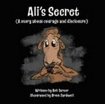 Ali's secret : a story about courage and disclosure / by Rob Turner