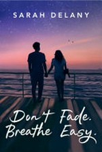 Don't fade. Breathe easy / by Sarah Delany.