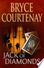 Jack of diamonds / by Bryce Courtenay.