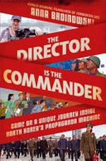 The director is the commander / Anna Broinowski.