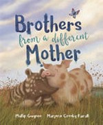 Brothers from a different mother / by Phillip Gwynne