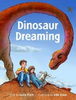 Dinosaur dreaming / by Justin D'Ath ; illustrated by Mike Spoor.