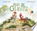 Here be giants / Written by Susannah Lloyd, illustrated by Paddy Donnelly.