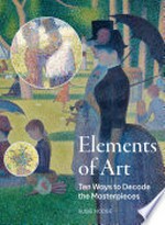 Elements of Art: Ten Ways to Decode the Masterpieces