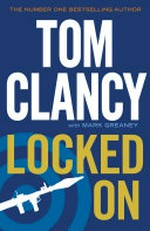 Locked on / by Tom Clancy with Mark Greaney.