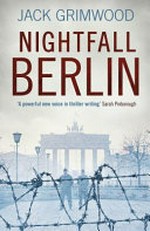 Nightfall Berlin / by Jack Grimwood.