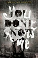 You don't know me / by Imran Mahmood.