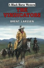 The vindicators / by Brent Larssen.