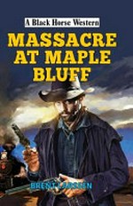Massacre at Maple Bluff / by Brent Larssen.