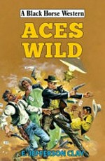Aces wild / E. Jefferson Clay.