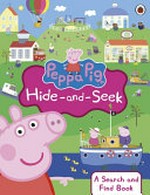 Peppa Pig hide-and-seek : a search and find book by Sue Nicholson.