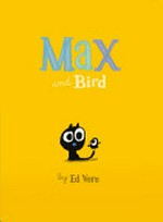Max and bird / by Ed Vere.