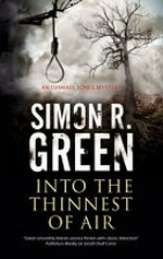 Into the thinnest of air / by Simon R. Green.