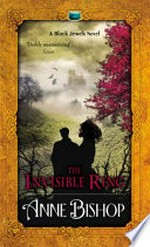 The invisible ring / by Anne Bishop.