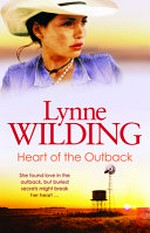 Heart of the outback / by Lynne Wilding.
