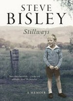 Stillways : a memoir / by Steve Bisley.