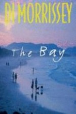 The Bay / by Di Morrissey.