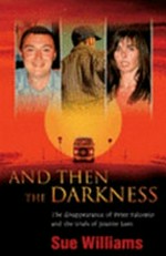 and then the darkness: The disappearance of Peter falconio and the trials of joanne lees