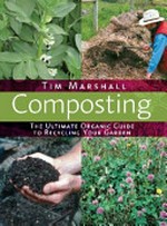 Composting : the ultimate organic guide to recycling your garden