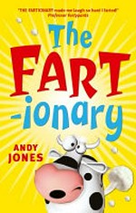 The fart-ionary / by Andy Jones ; illustrated by David Puckeridge.