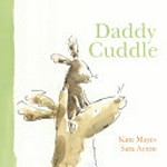 Daddy cuddle / by Kate Mayes ; illustrated by Sara Acton.