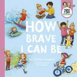 How brave I can be / by Byll Stephen.