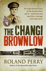 The Changi Brownlow / by Roland Perry.