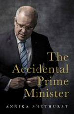 The accidental PM / by Annika Smethurst.