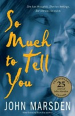 So much to tell you / by John Marsden
