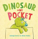 Dinosaur in My Pocket / by Ashley Barton.
