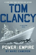Tom Clancy power and empire / by Marc Cameron.
