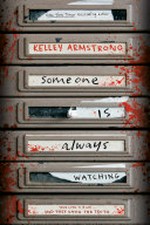 Someone is always watching / by Kelley Armstrong.