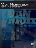 The Van Morrison guitar songbook / by Van Morrison.