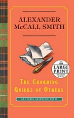 The charming quirks of others / by Alexander McCall Smith.