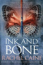 Ink and bone / by Rachel Caine.