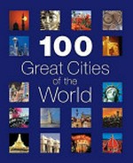 100 great cities of the world / by Jack Barker.