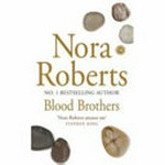 Blood brothers / by Nora Roberts.