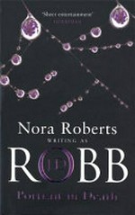 Portrait in death / by Nora Roberts writing as J.D. Robb.