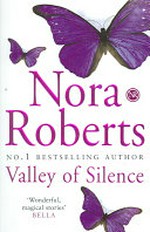 Valley of silence / by Nora Roberts.