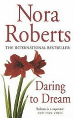 Daring to dream / by Nora Roberts.