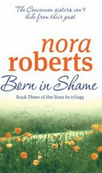Born in shame / by Nora Roberts.