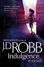 Indulgence in death / by J.D. Robb.